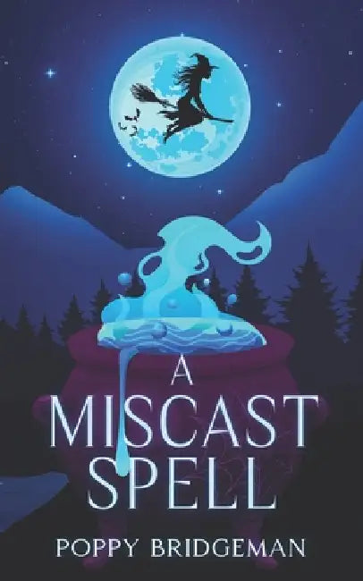 A Miscast Spell by Poppy Bridgeman