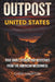 Outpost: UNITED STATES: True Ghost Stories and Mysteries from the American Wilderness by Chris Hampton
