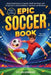Epic Soccer Book for Kids Ages 8-12: Inspirational Stories of Legends, World Cup Heroes, and Rising Stars To Build Confidence, Teamwork, and Resilienc by Dylan Ambrose