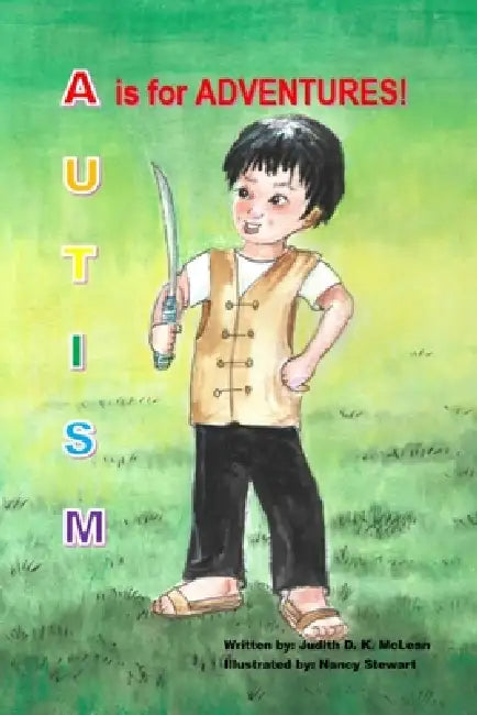 Autism: A is for Adventures by Judith D. K. McLean, Nancy Stewart