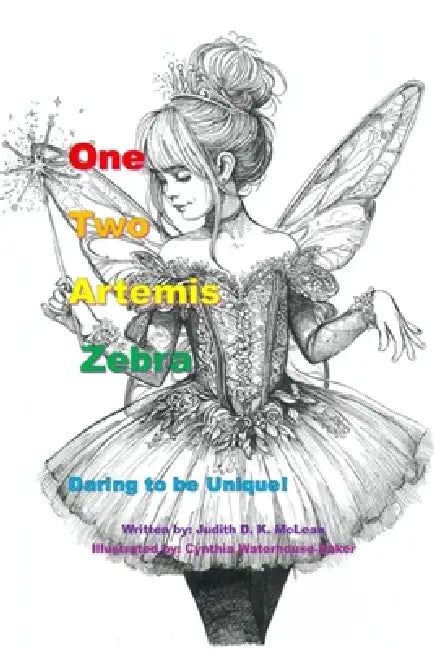 One Two Artemis Zebra - Daring to be Unique by Judith D. K. McLean, Cynthia Waterhouse-Baker