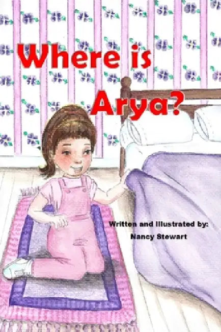 Where is Arya by Nancy Stewart, Judith D. K. McLean