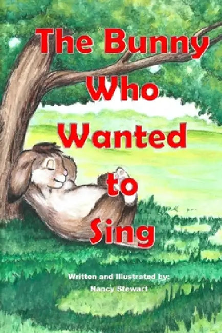 The Bunny Who Wanted to Sing by Nancy Stewart, Judith D. K. McLean