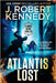 Atlantis Lost by Kennedy, J. Robert