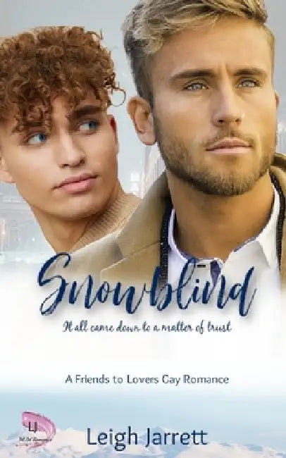 Snowblind: A Friends to Lovers Gay Romance by Leigh Jarrett