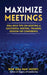 Maximized Meetings by Bob 'Idea Man' Hooey