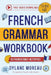 French Grammar Workbook - 50 French Grammar and Conjugation Activities for Daily Practices by Dylane Moreau