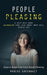 People Pleasing: A Self-help Book on How to Care Less About What Will People Say (Steps to Break Free From People Pleasing) by Marcos Greenwalt