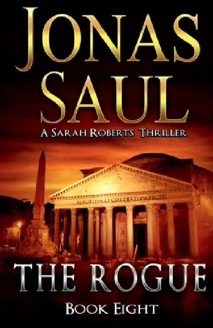 The Rogue: A Sarah Roberts Thriller Book 8 by Jonas Saul