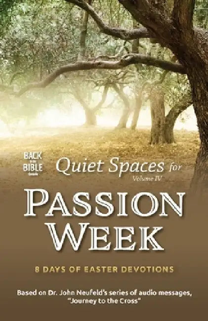 Quiet Spaces for Passion Week by Neufeld, John