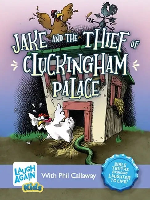 Jake and the Thief of Cluckingham Palace by Phil Callaway