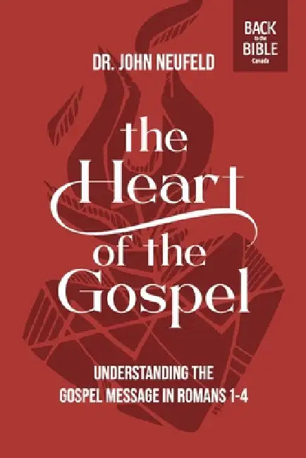 The Heart of the Gospel by John Neufeld