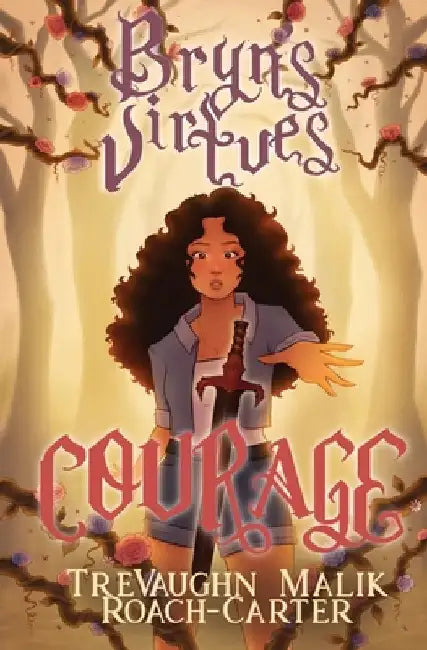 Bryn's Virtues: Courage by Roach-Carter, Trevaughn Malik