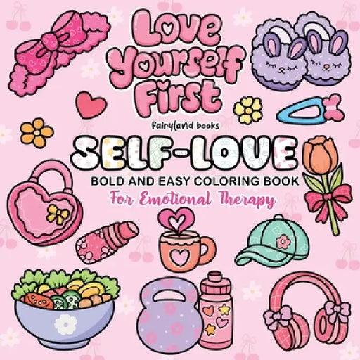Self-Love: Girls Therapy Coloring Book - Color Your Way to Self-Love and Inner Joy by Books Fairyland