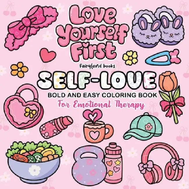 Self-Love: Girls Therapy Coloring Book - Color Your Way to Self-Love and Inner Joy by Books Fairyland