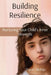 Building Resilience: Nurturing Your Child's Inner Strength by David Olubiyi