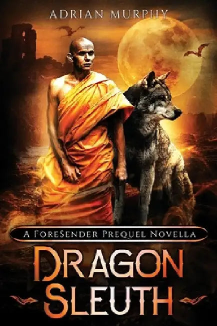 Dragon Sleuth: A Fantasy Action Adventure by Adrian Murphy