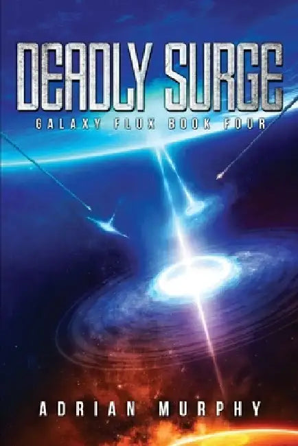 Deadly Surge: Sci-Fi Action Adventure by Adrian Murphy