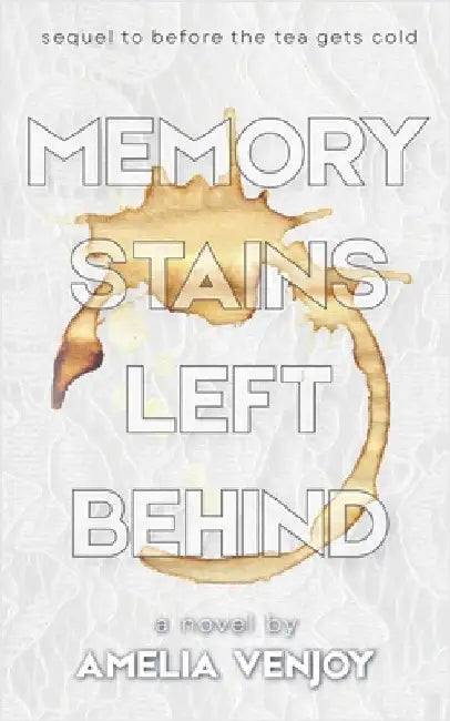 Memory Stains Left Behind by Venjoy, Amelia