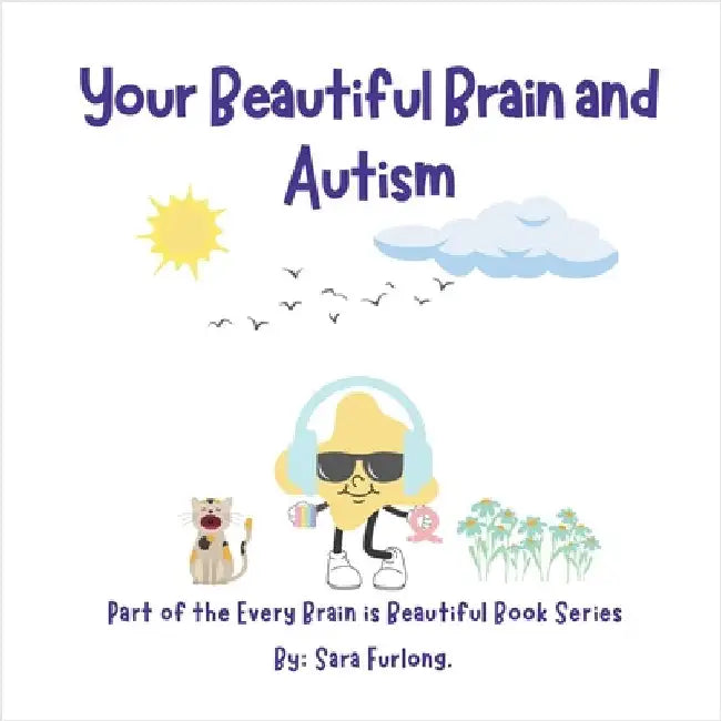 Your Beautiful Brain and Autism by Furlong, Sara