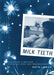Milk Teeth: Becoming a Mother Through Loss and Rediscovery by Rayya Liebich