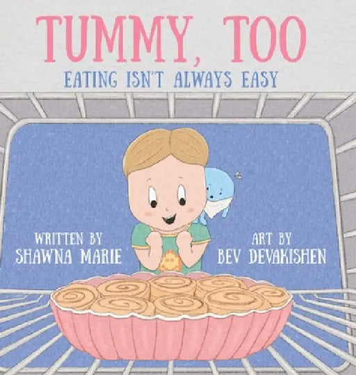 Tummy, Too: Eating Isn't Always Easy by Shawna Marie, Bev Devakishen