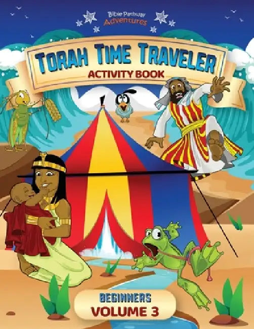 Torah Time Traveler Activity Book for Beginners (Volume 3) by Pip Reid, Bible Pathway Adventures