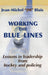 Working the Blue Lines: lessons in leadership from hockey and policing by Jean-Michel Blais