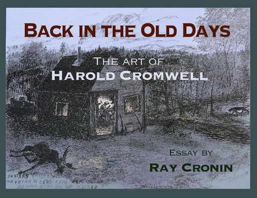 Back in the Old Days: The Art of Harold Cromwell by Harold Cromwell