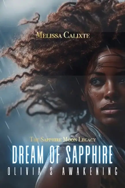 Dream of Sapphire: Olivia's Awakening by Melissa Calixte