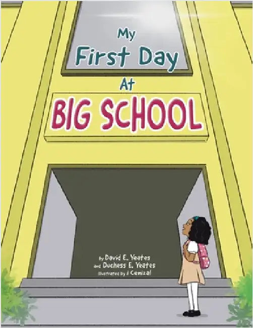 My First Day At Big School by Yeates, David E.