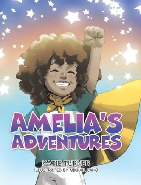 Amelia's Adventures by Katie Turner