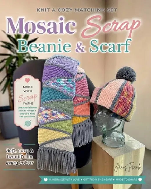 Mosaic Scrap Beanie & Scarf: Knitting Patterns by Janis Frank