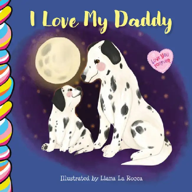 I Love My Daddy 7x7 by Liana La Rocca