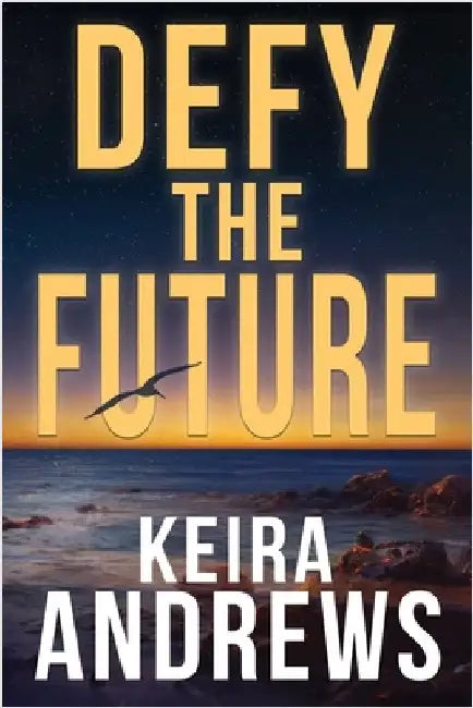 Defy the Future by Andrews, Keira