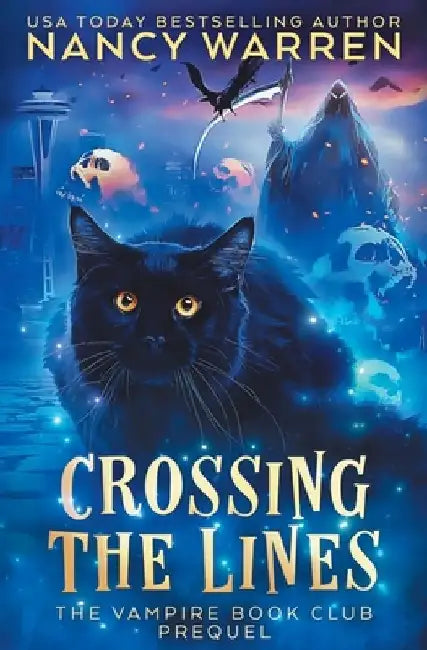 Crossing the Lines: A Paranormal Women's Fiction Cozy Mystery by Nancy Warren
