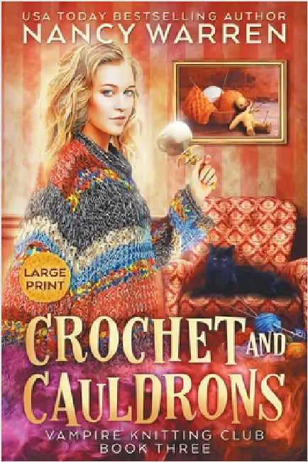 Crochet and Cauldrons (Large Print): A Paranormal Cozy Mystery by Warren, Nancy