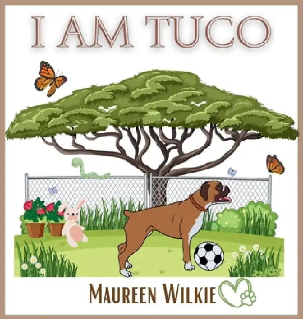 I am TUCO by Maureen Wilkie