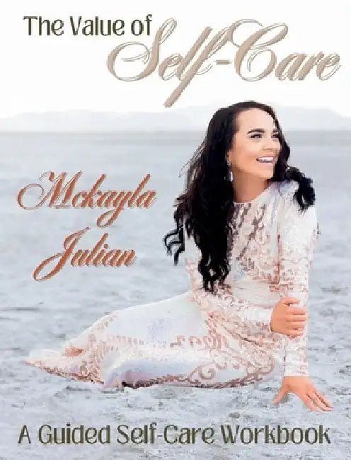 The Value of Self-Care by McKayla Julian