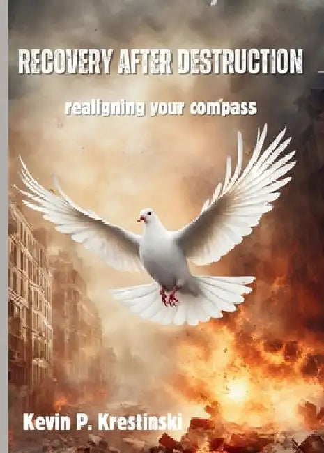 Recovery after Destruction by Kevin P. Krestinski
