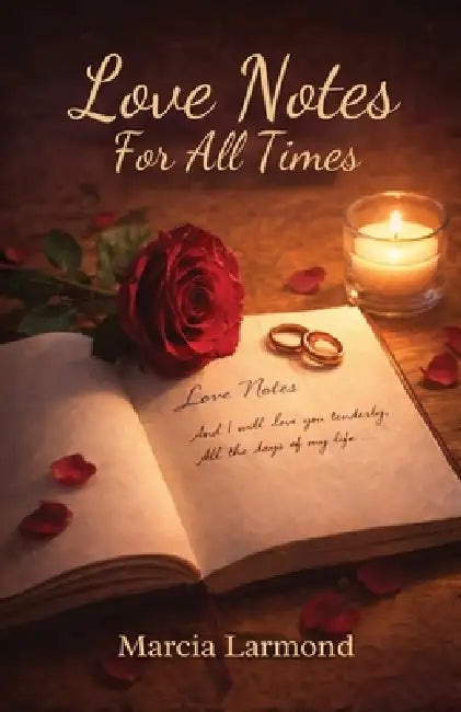 Love Notes For All Times by Marcia Larmond