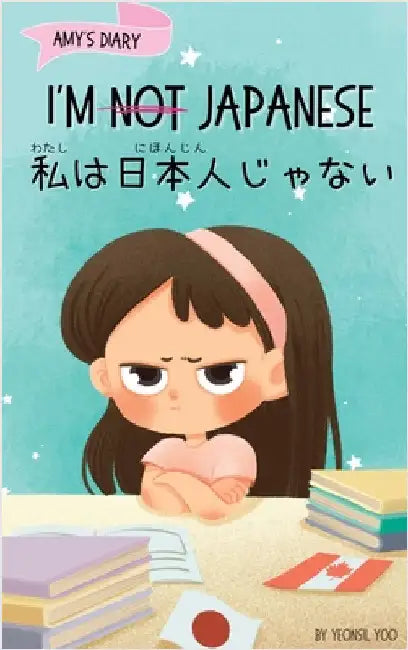 I'm Not Japanese (私は日本人じゃない): A Story About Identity, Language Learning, and Building C by Yoo, Yeonsil