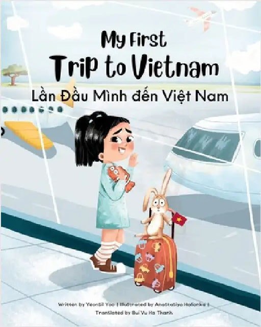 My First Trip to Vietnam: Bilingual Vietnamese-English Children's Book by Yoo, Yeonsil