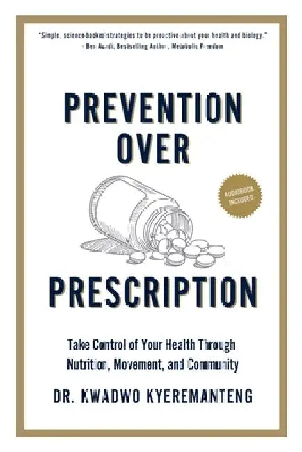 Prevention Over Prescription by Kwadwo Kyeremanteng