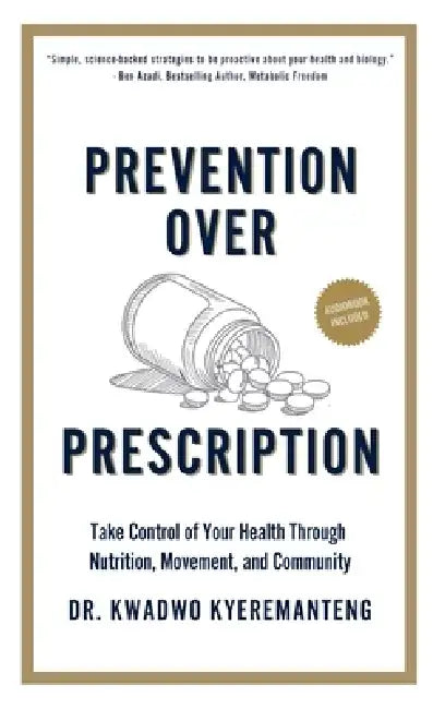 Prevention Over Prescription by Kwadwo Kyeremanteng