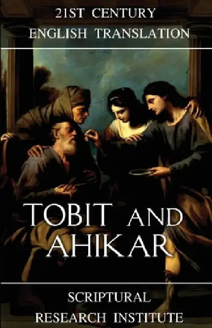 Tobit and Ahikar by Scriptural Research Institute