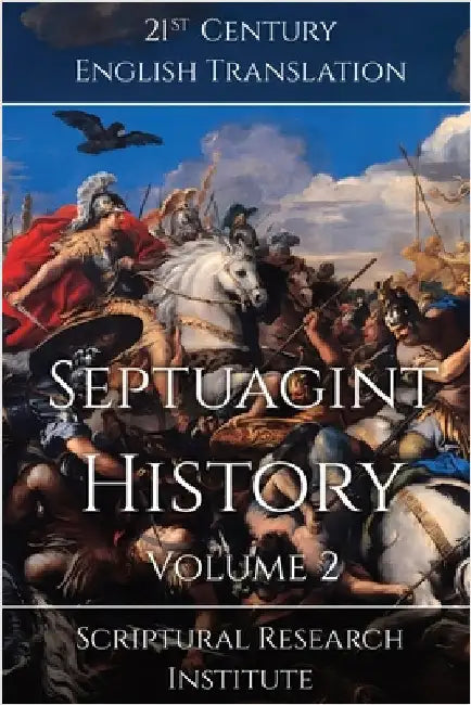 Septuagint - History, Volume 2 by Scriptural Research Institute