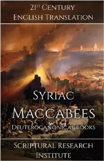 Syriac Maccabees: Deuterocanonical Books by Scriptural Research Institute