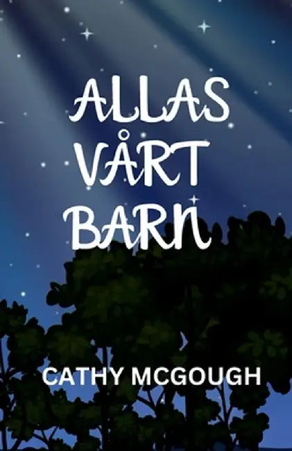 Allas Vårt Barn by Cathy McGough