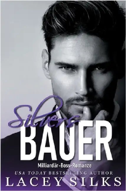 Silvers Bauer: Milliardär-Boss-Romanze by Silks, Lacey